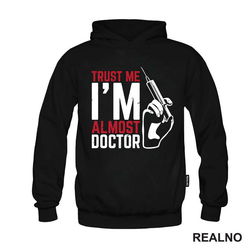 Trust Me I'm Almost Doctor - Humor - Majica