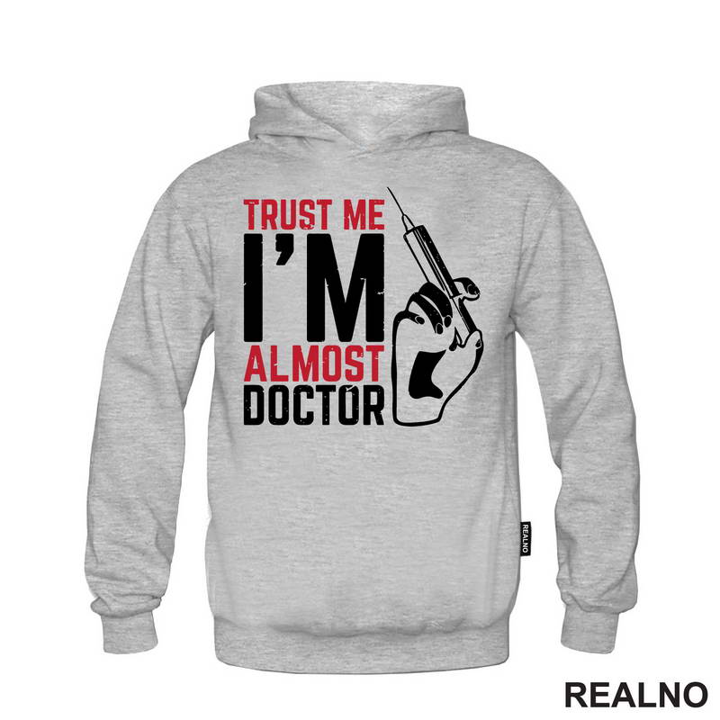 Trust Me I'm Almost Doctor - Humor - Majica