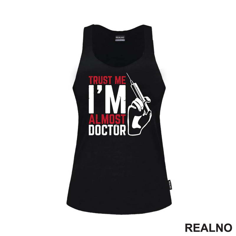 Trust Me I'm Almost Doctor - Humor - Majica