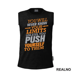 You Will Never Know You Limits Unless You Push Yourself To Them - Motivation - Quotes - Majica