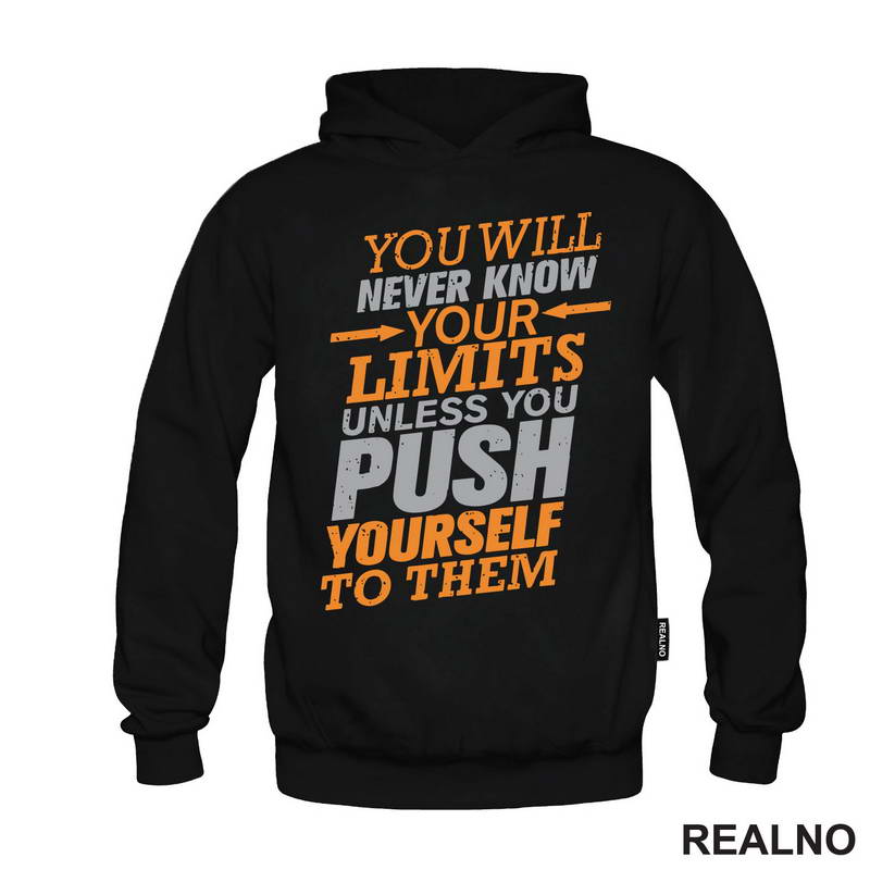 You Will Never Know You Limits Unless You Push Yourself To Them - Motivation - Quotes - Majica