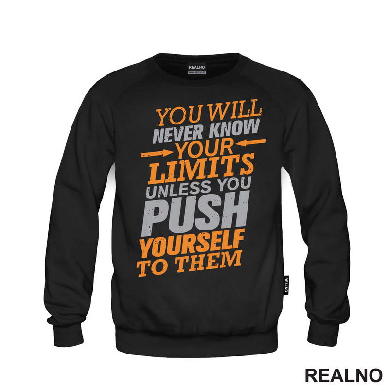 You Will Never Know You Limits Unless You Push Yourself To Them - Motivation - Quotes - Majica