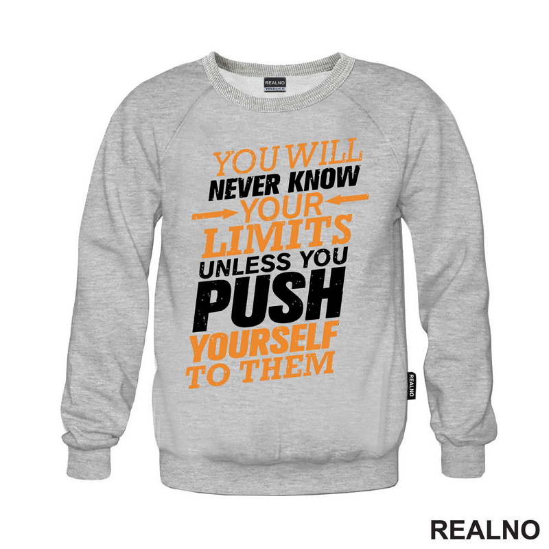 You Will Never Know You Limits Unless You Push Yourself To Them - Motivation - Quotes - Majica