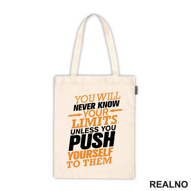 You Will Never Know You Limits Unless You Push Yourself To Them - Motivation - Quotes - Majica
