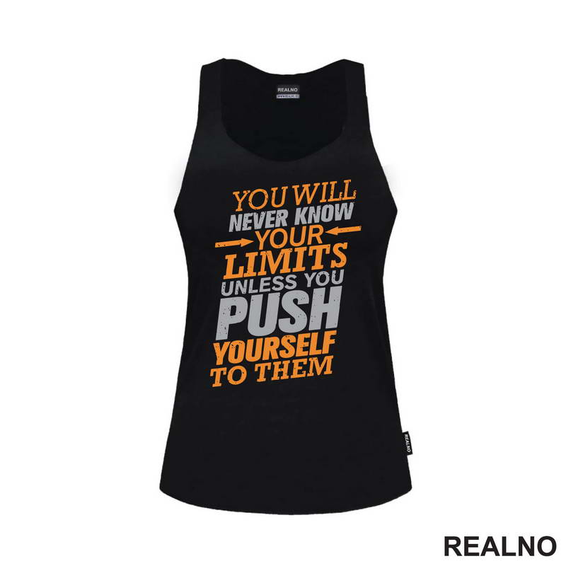 You Will Never Know You Limits Unless You Push Yourself To Them - Motivation - Quotes - Majica