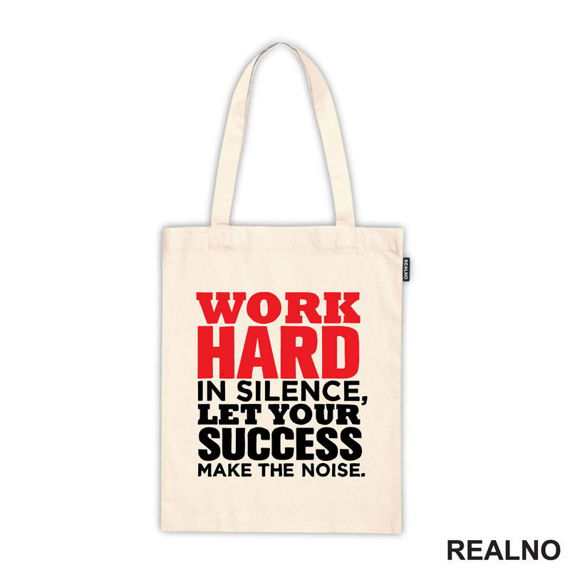 Work Hard In Silence, Let Your Success Make The Noise. - Motivation - Quotes - Majica