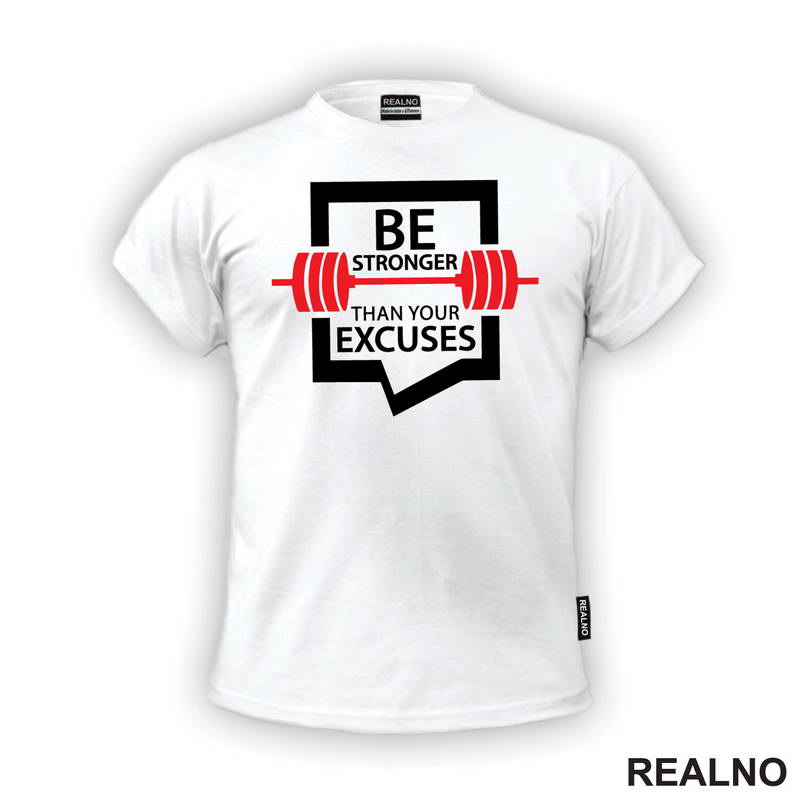 Be Stronger Than Your Excuses - Trening - Majica