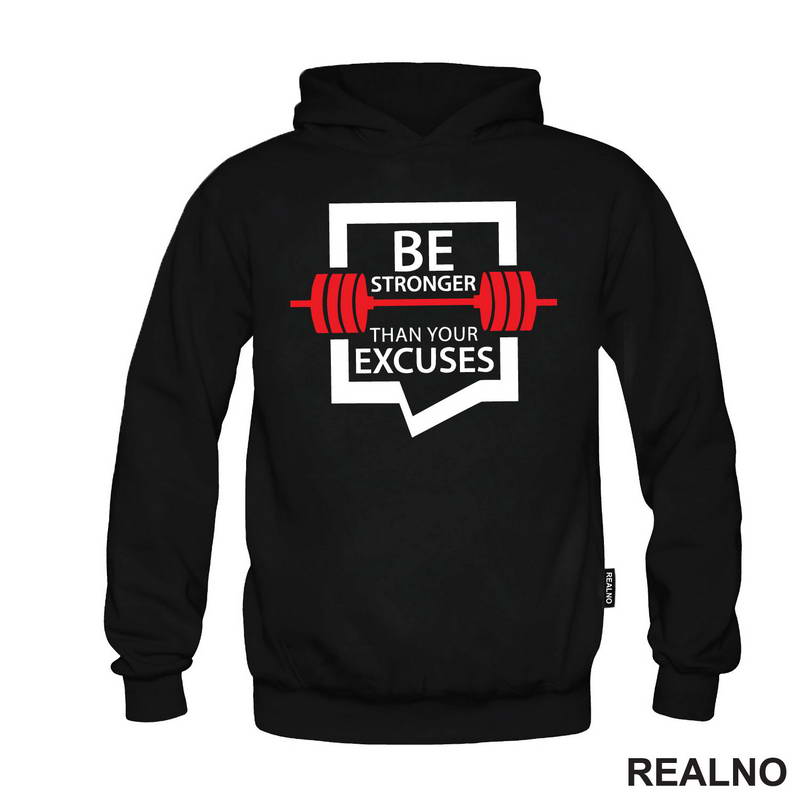 Be Stronger Than Your Excuses - Trening - Majica