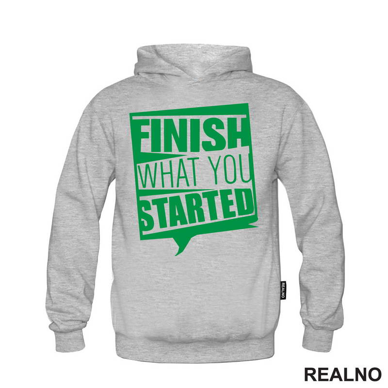 Finish What You Started - Motivation - Quotes - Majica