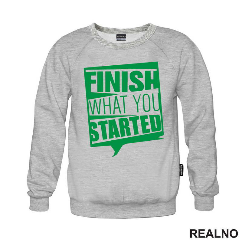 Finish What You Started - Motivation - Quotes - Majica