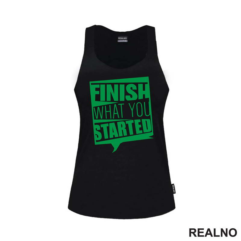 Finish What You Started - Motivation - Quotes - Majica