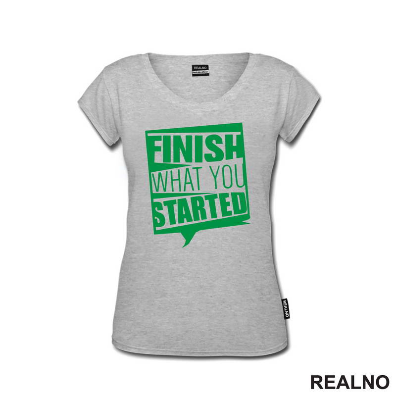 Finish What You Started - Motivation - Quotes - Majica