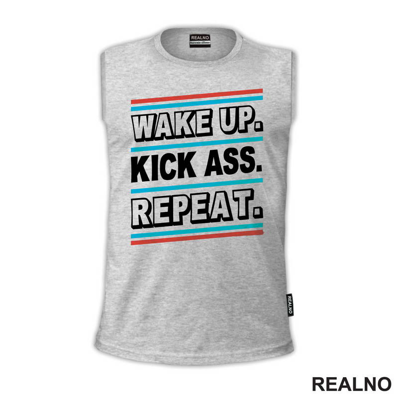Wake up. Kick Ass. Repeat. - Motivation - Quotes - Majica