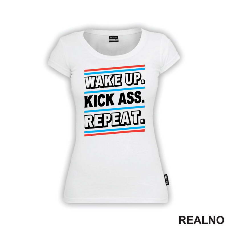 Wake up. Kick Ass. Repeat. - Motivation - Quotes - Majica