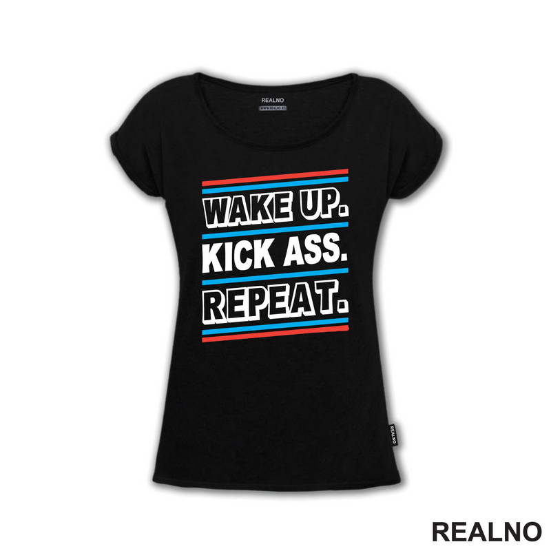Wake up. Kick Ass. Repeat. - Motivation - Quotes - Majica