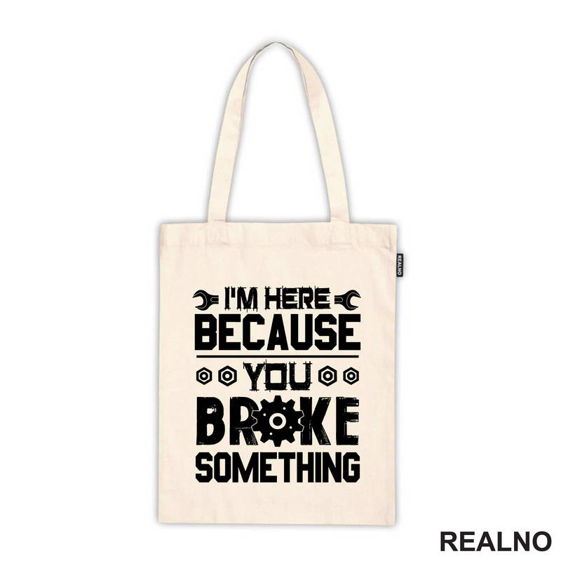 I'm Here Because You Broke Something - Screwdriver And Wrench - Radionica - Majstor - Majica