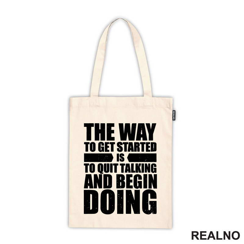 The Way To Get Started Is To Quit Talking And Begin Doing - Motivation - Quotes - Majica