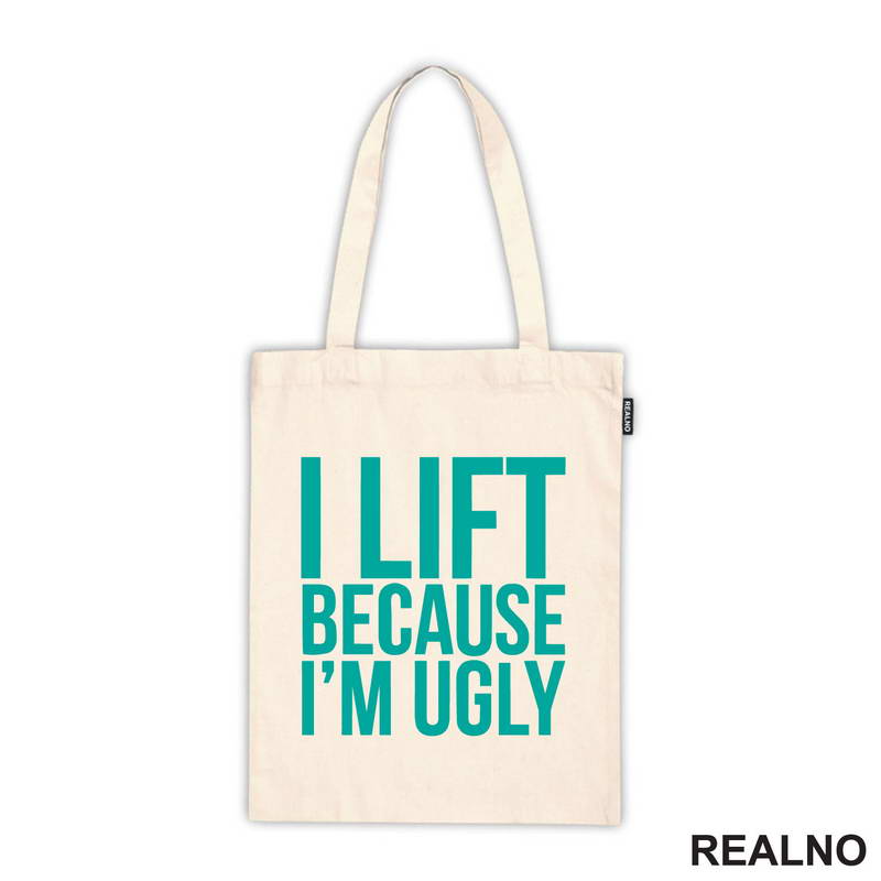 I Lift Because I'm Ugly - Trening - Majica