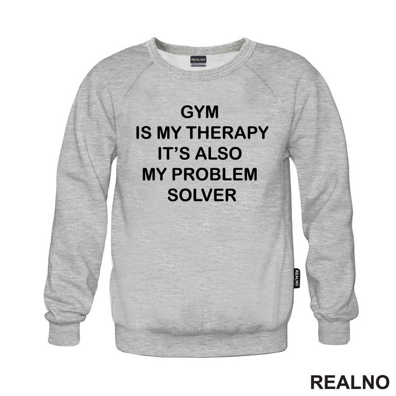 Gym Is My Therapy. It's Also My Problem Solver - Trening - Majica