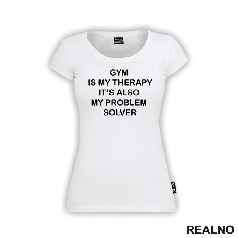 Gym Is My Therapy. It's Also My Problem Solver - Trening - Majica