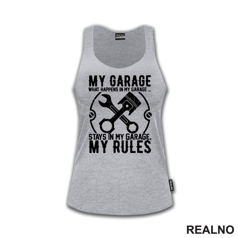 My Garage My Rules -  What Happenes In My Garage, Stay In My Garage - Radionica - Majstor - Majica