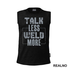 Talk Less, Weld More - Grey - Radionica - Majstor - Majica