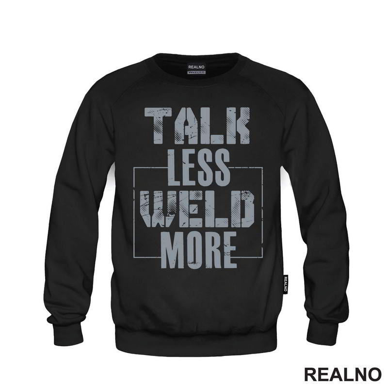 Talk Less, Weld More - Grey - Radionica - Majstor - Majica