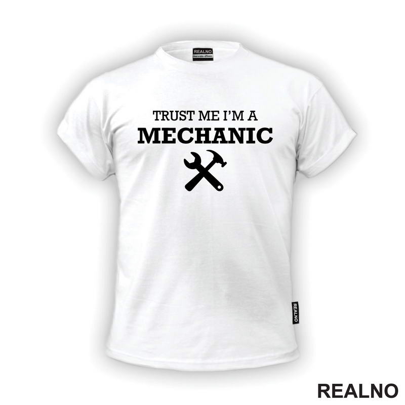 Trust Me I'm A Mechanic - Radionica - Majstor - Majica