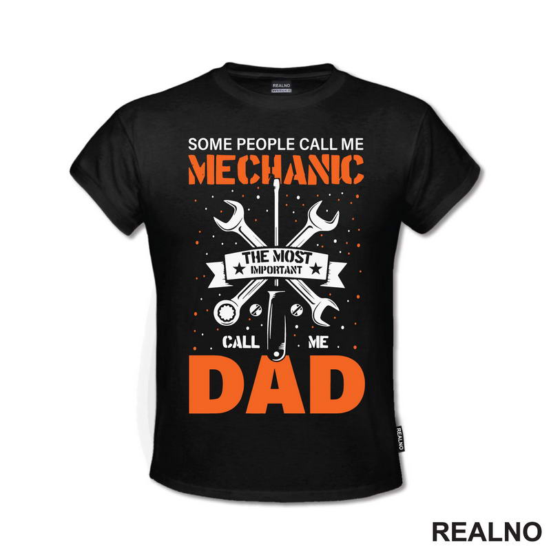 Some People Call Me Mechanic, The Most Important Call Me Dad - Radionica - Majstor - Majica