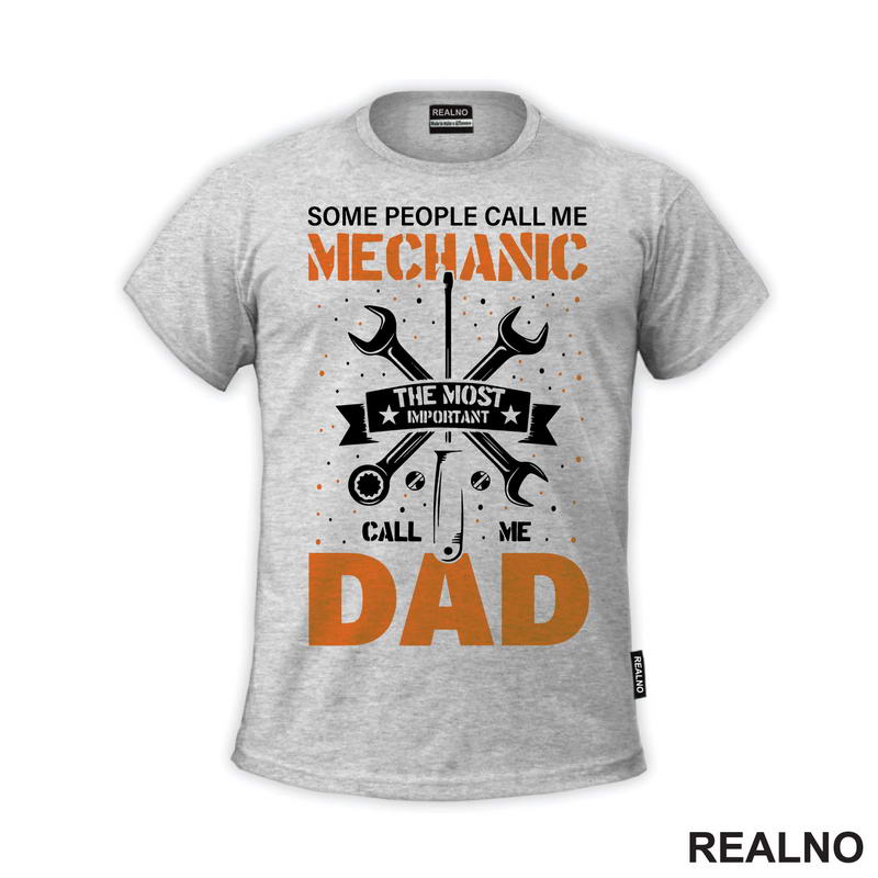 Some People Call Me Mechanic, The Most Important Call Me Dad - Radionica - Majstor - Majica