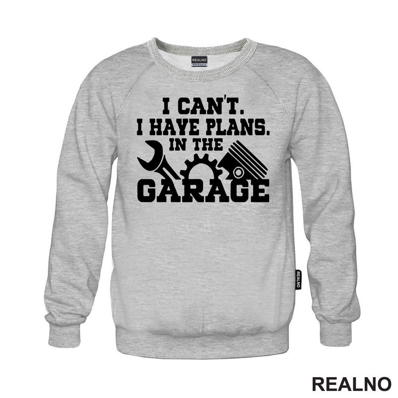 I Can't I Have Plans In The Garage - Gear - Radionica - Majstor - Majica