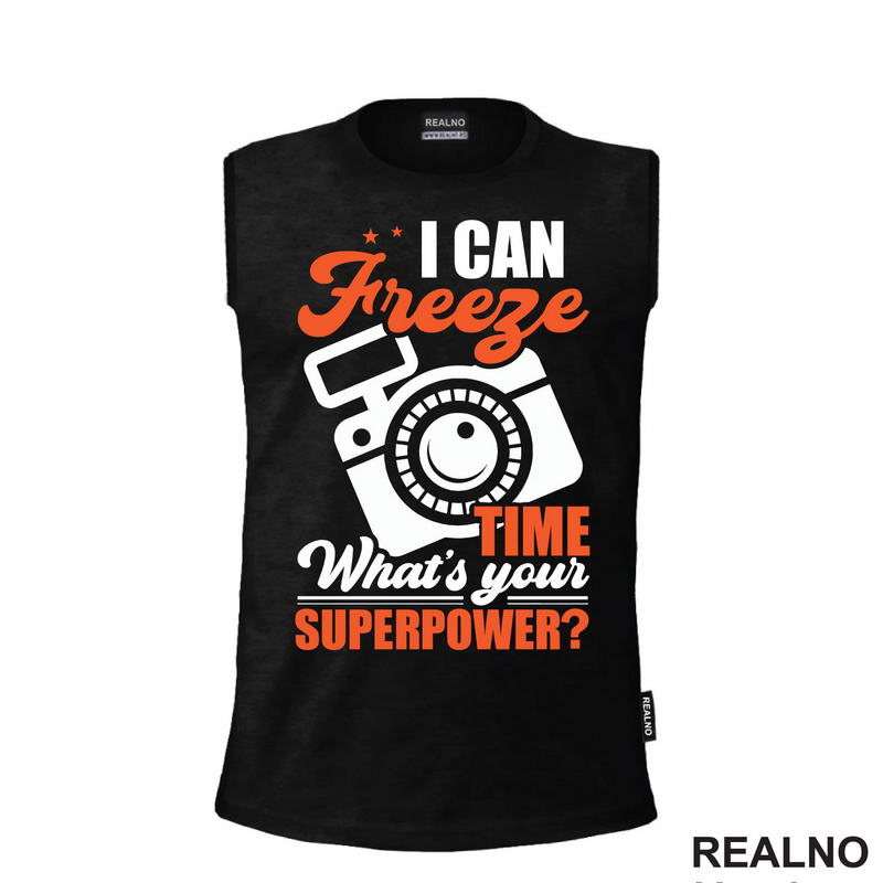 I Can Freeze Time. What's Your Superpower? - Orange - Flash - Photography - Majica