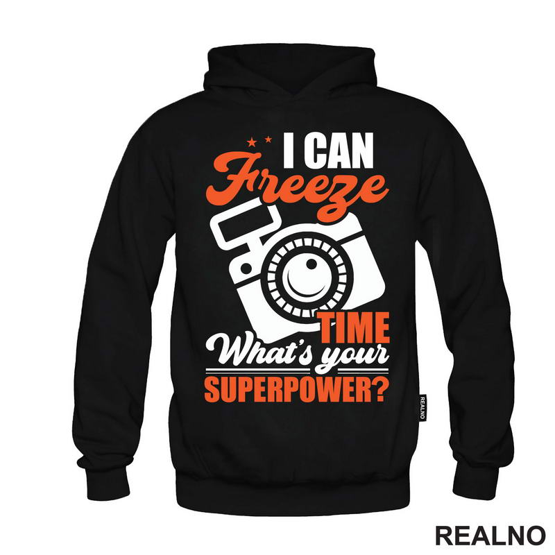 I Can Freeze Time. What's Your Superpower? - Orange - Flash - Photography - Majica
