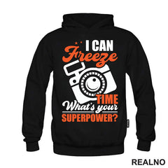 I Can Freeze Time. What's Your Superpower? - Orange - Flash - Photography - Majica
