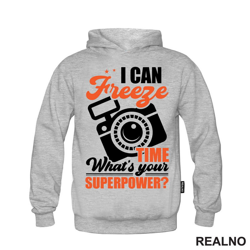 I Can Freeze Time. What's Your Superpower? - Orange - Flash - Photography - Majica
