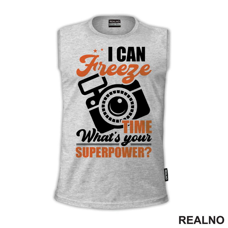 I Can Freeze Time. What's Your Superpower? - Orange - Flash - Photography - Majica