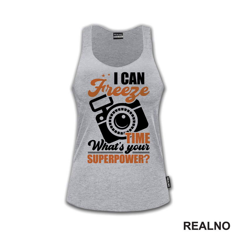 I Can Freeze Time. What's Your Superpower? - Orange - Flash - Photography - Majica