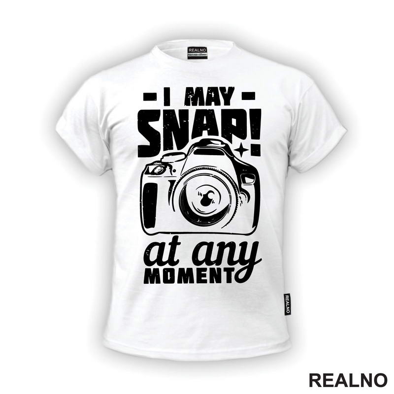I May Snap! At Any Moment - Photography - Majica