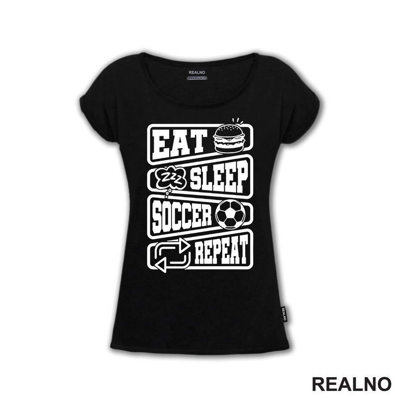 Eat, Sleep, Soccer, Repeat - Symbols - Sport - Fudbal - Majica