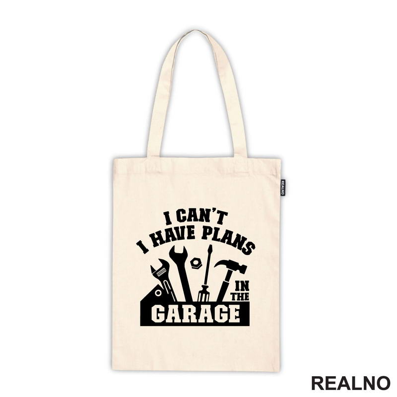 I Can't. I Have Plans In The Garage - Tools - Radionica - Majstor - Majica