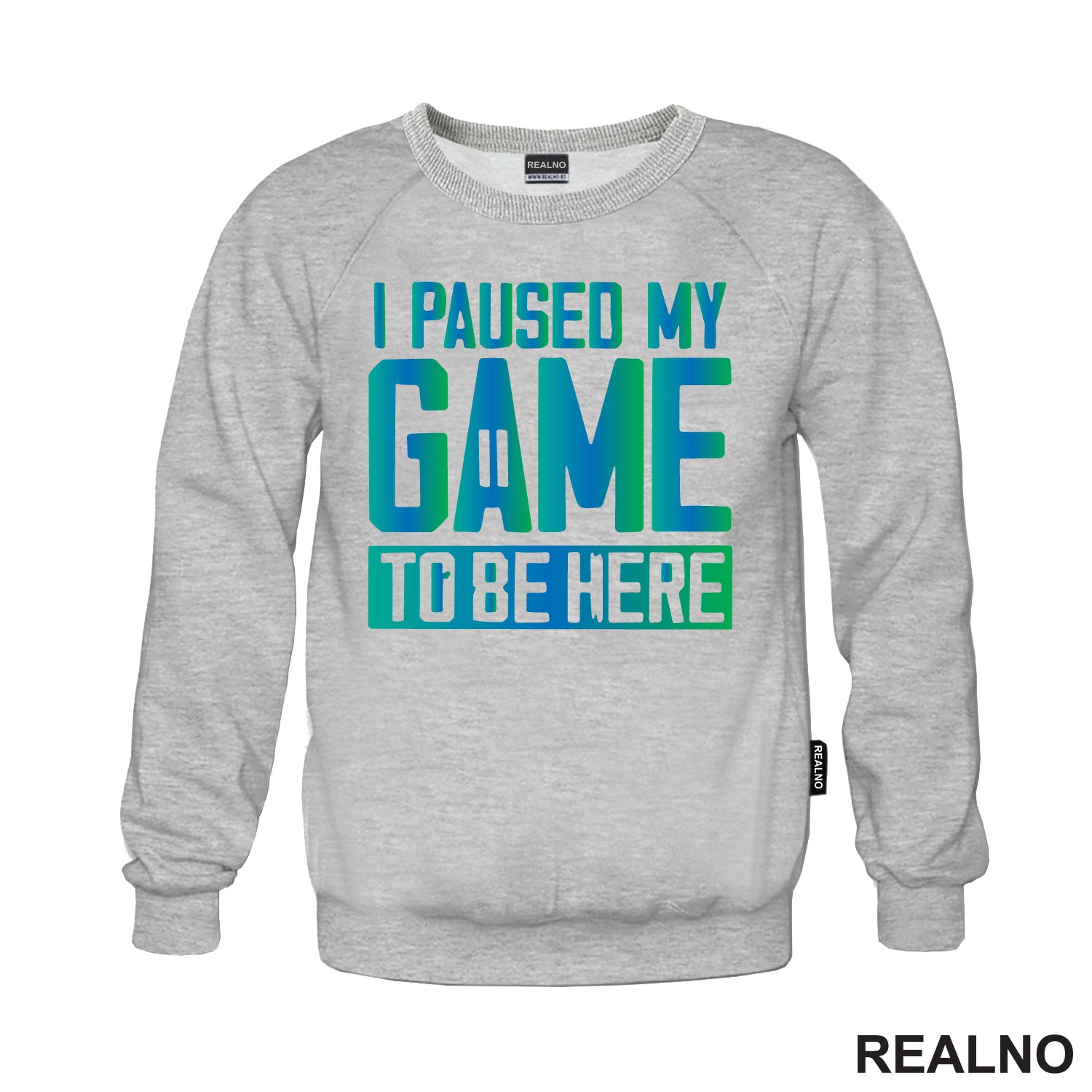 I Paused My Game To Be Here - Blue And Green - Geek - Majica