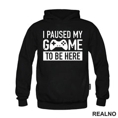 I Paused My Game To Be Here - Joystick - Geek - Majica