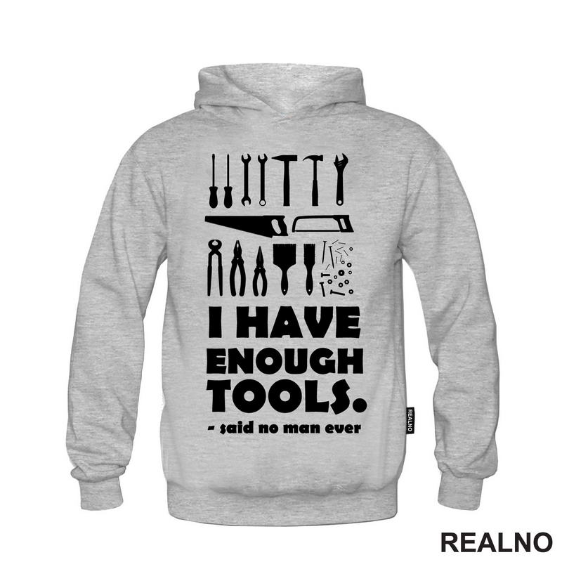 I Have Enough Tools. Said No Man Ever - Radionica - Majstor - Majica