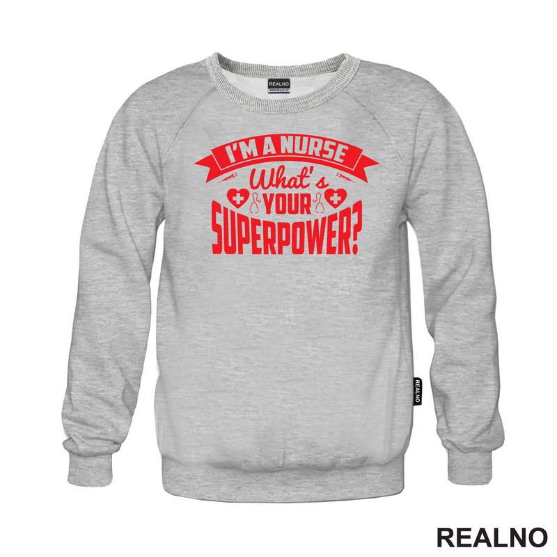 I'm A Nurse. What's Your Superpower? - Red - Quotes - Majica