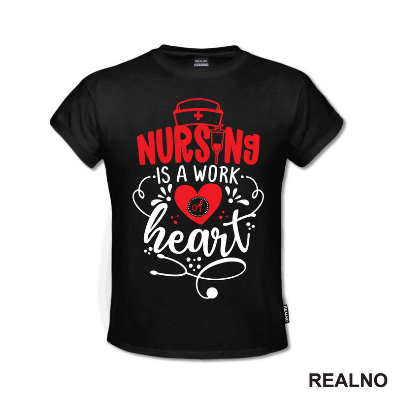Nursing Is a Work Of Heart - Quotes - Majica