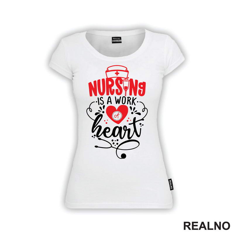 Nursing Is a Work Of Heart - Quotes - Majica