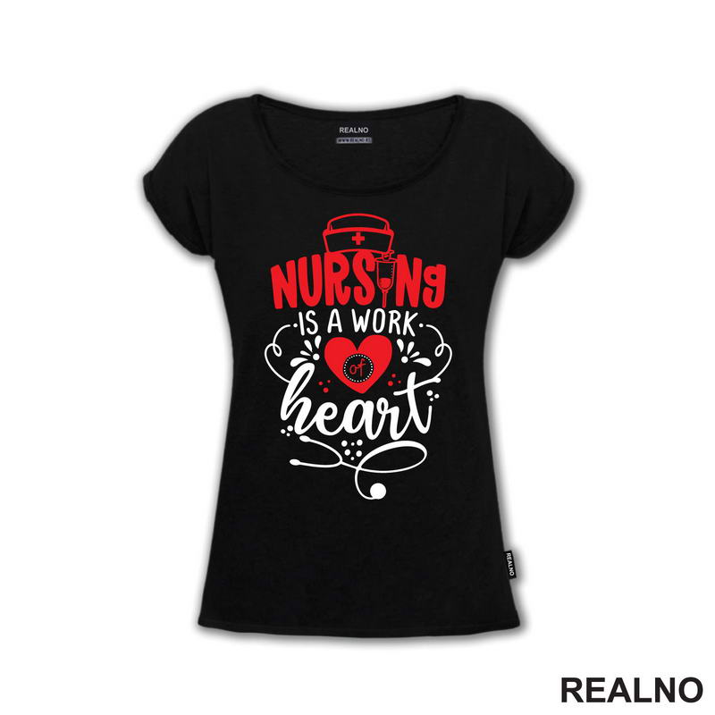 Nursing Is a Work Of Heart - Quotes - Majica