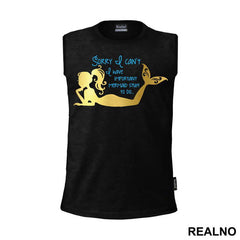 Sorry I Can't I Have Important Mermaid Stuff To Do 3 - Sirene - Mermaid - Majica