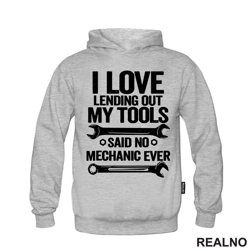I Love Lending Out My Tools. Said No Mechanic Ever - Radionica - Majstor - Majica