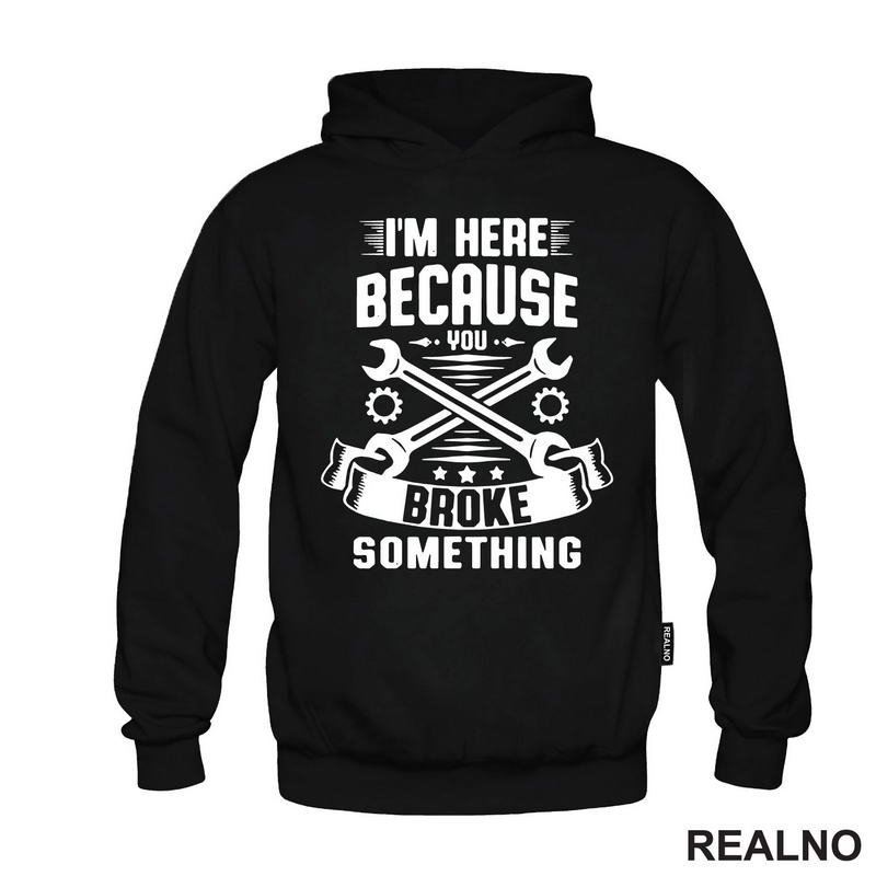 I'm Here Because You Broke Something - Stars - Radionica - Majstor - Majica